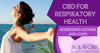CBD for Respiratory Health: Addressing Asthma and COPD