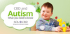 CBD and Autism: What You Need to Know - SOL✿CBD