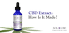 CBD Extract: How Is CBD Oil Made? - SOL✿CBD