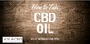 How to Take CBD Oil - SOL✿CBD