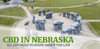 Is CBD Oil Legal in Nebraska? - SOL✿CBD