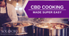 Six Ways to Improve Cooking with CBD—Your Best Guide! - SOL✿CBD