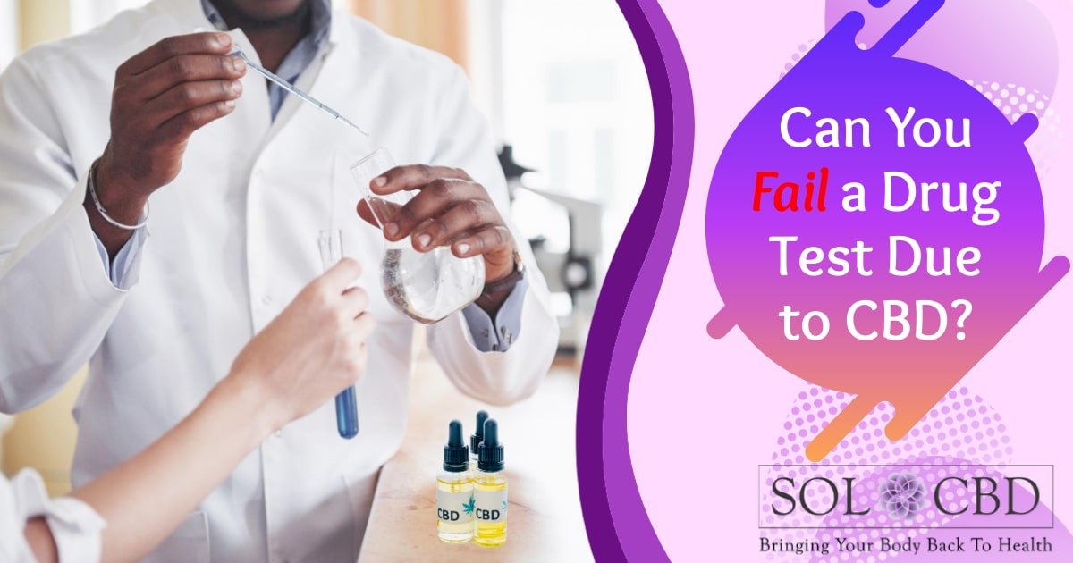 Can You Fail a Drug Test Due to CBD? SOL CBD